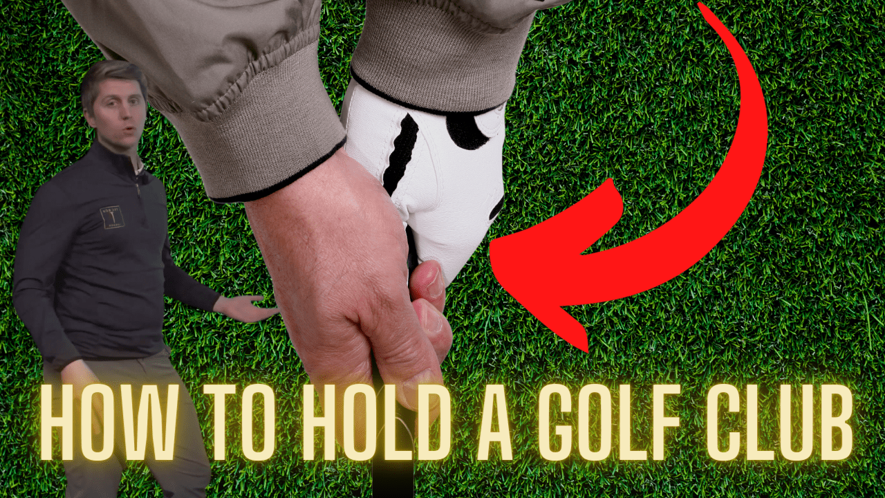 HOW TO HOLD A GOLF CLUB